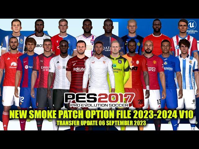 PES 2017 NEW SMOKE PATCH OPTION FILE 2023-2024 V10 | TRANSFER UPDATE 06 SEPTEMBER 2023