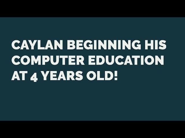 Label LIVE: Caylan Beginning His Computer Education at 4 Years Old!