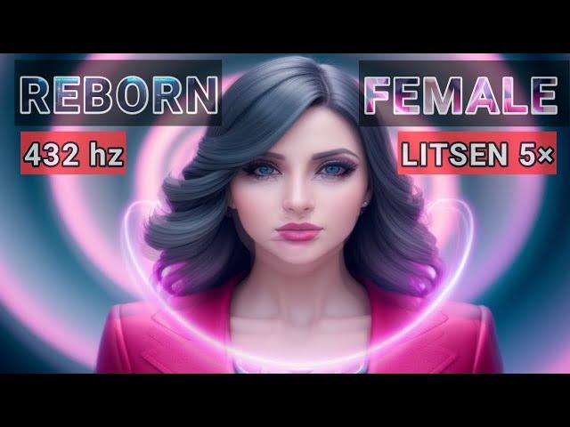 Reborn Female: MTF Subliminal Hypnosis | 432 Hz Frequency for Fast Feminine Transformation 