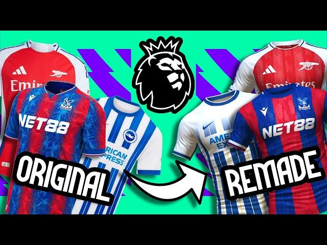 Fixing EVERY Premier League 2024/25 Home Kit! | PART 1