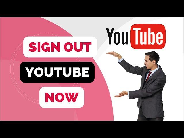 How to Sign Out of YouTube Account in 2024