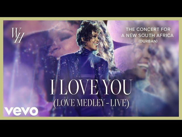 Whitney Houston - I Love You (Love Medley) (The Concert for a New South Africa (Durban) - LIVE)