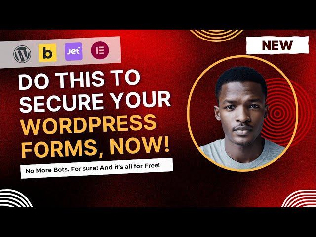 The PERFECT Way to Secure Your WordPress Forms and Stop all Spam, in 11 Minutes!