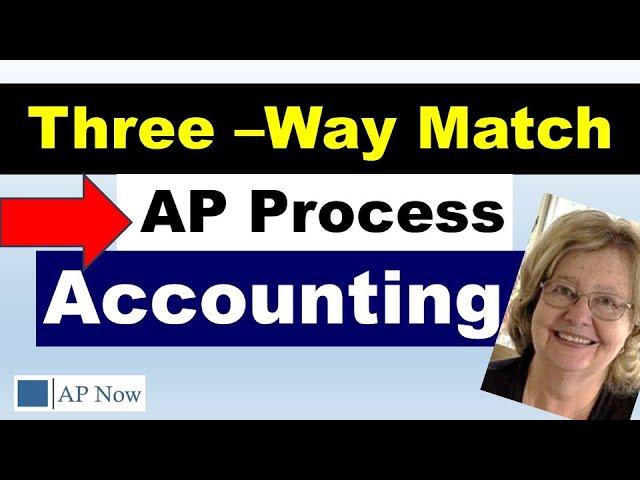 Accounts Payable Process: Three-Way Match Explained