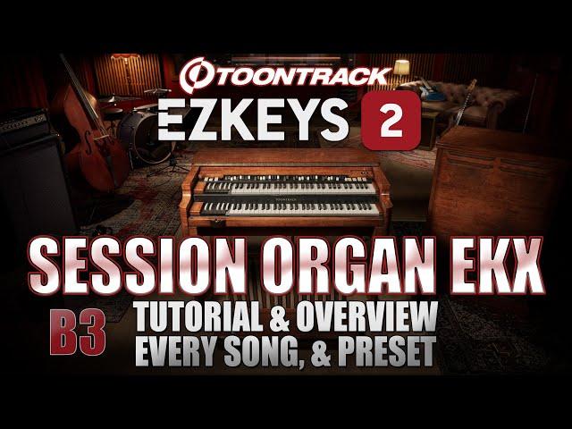 Toontrack makes Hammond B3 Style expansion for EZkeys | Overview & Tutorial | The Session Organ EKX