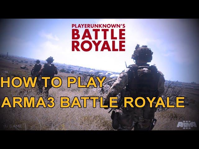 How to play arma 3 battle royale [Tutorial]