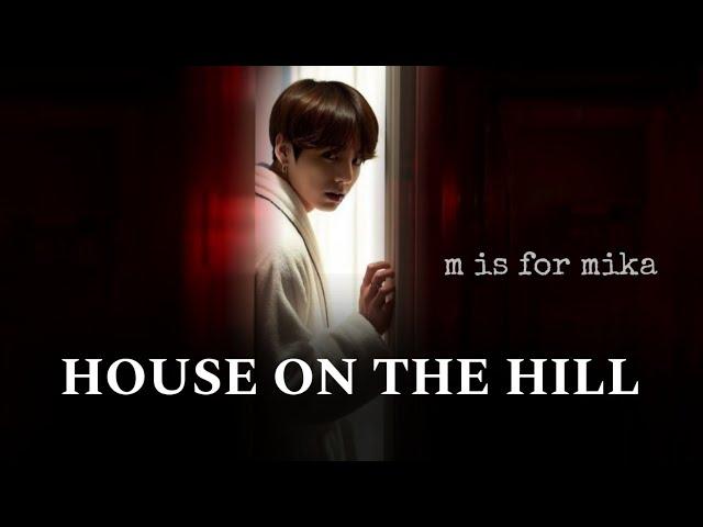 HOUSE ON THE HILL | односерийный фанфик | Вигуки