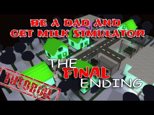 The Final Ending  - Be a Dad And Get Milk Simulator - Roblox