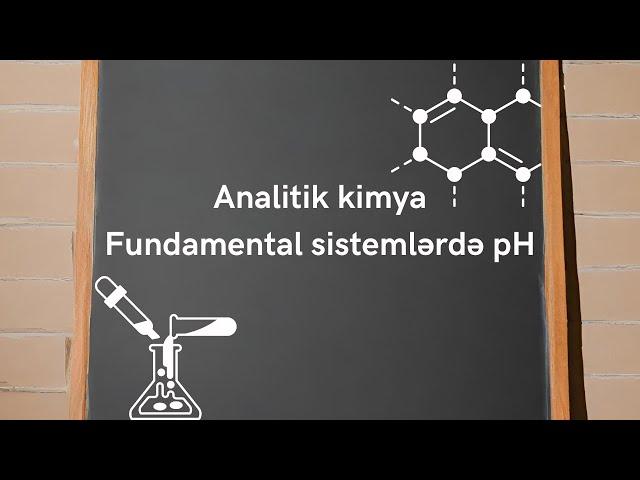 Analitik Kimya 1. Fundamental sistemlərdə pH