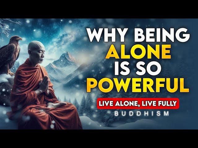 Live Alone, Live Fully | The Power of Being Alone | Buddhist Wisdom | Buddhism