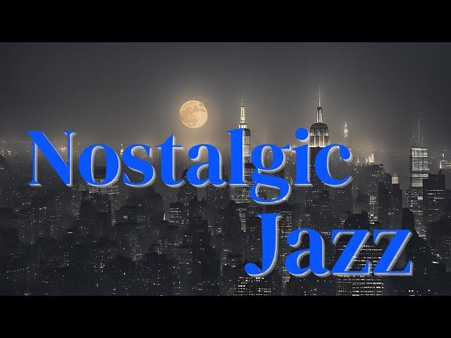 Nostalgic Jazz [Melancholic Jazz, Jazz Classics]