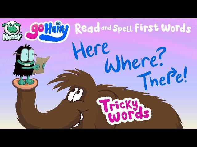 Tricky Words: Here. Where? There! | Learn to Read and Spell | Exception Words Here, where, there!