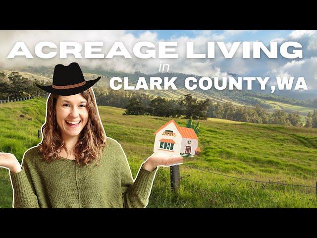 Acreage Living in Clark County, Washington