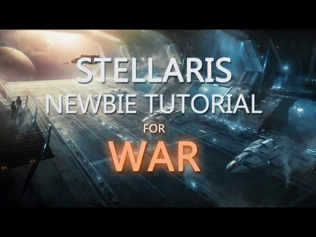 Stellaris Newbie Tutorial for WAR