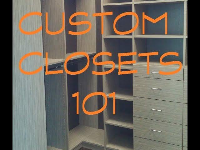 Custom Closets Basics, watch this video before you purchase