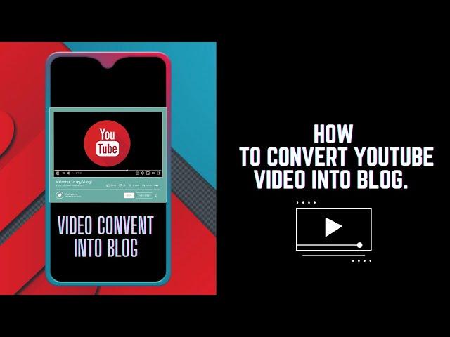 How to convert youtube video into blog.