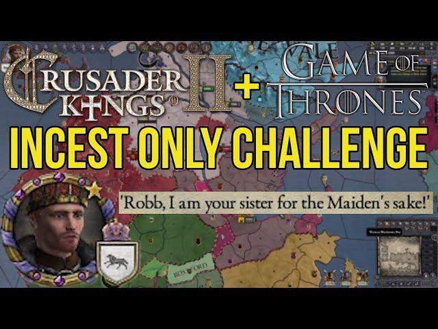 CK2 Game of Thrones - Incest Only Challenge