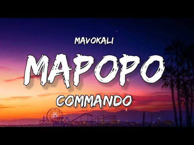 Mavokali - Commando {Mapopo popo popoMbona wamesha lala mmh} (Lyrics)