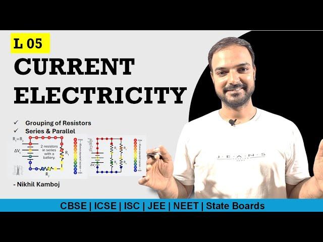 Current Electricity 05 | Combination of Resistors | SERIES & PARALLEL | Simulation | Nikhil Kamboj