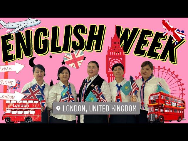 English Week / Ағылшын тілі апталығынан көріністер