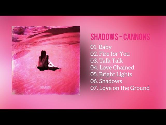 [Full Album] 'Shadows' - Cannons