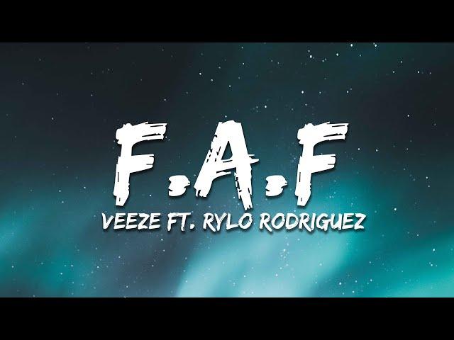 Veeze - F.A.F ft. Rylo Rodriguez (Lyrics)