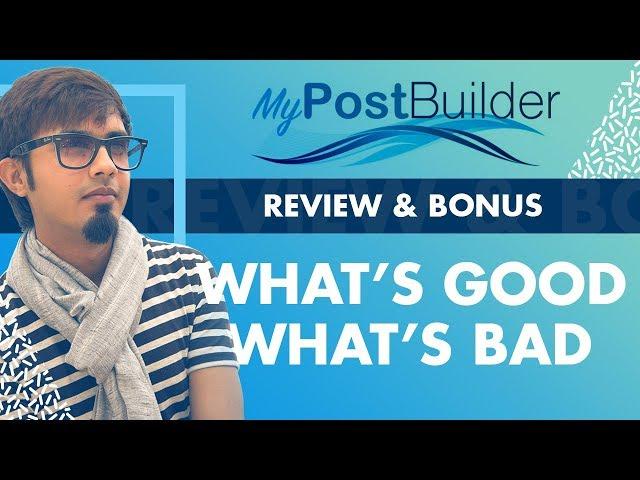 MyPostBuilder Review - What Good & Bad About This (Best Bonus)