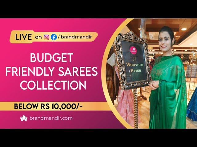 Budget Friendly Saree Collection ( Below Rs 10000/-) at Brand Mandir