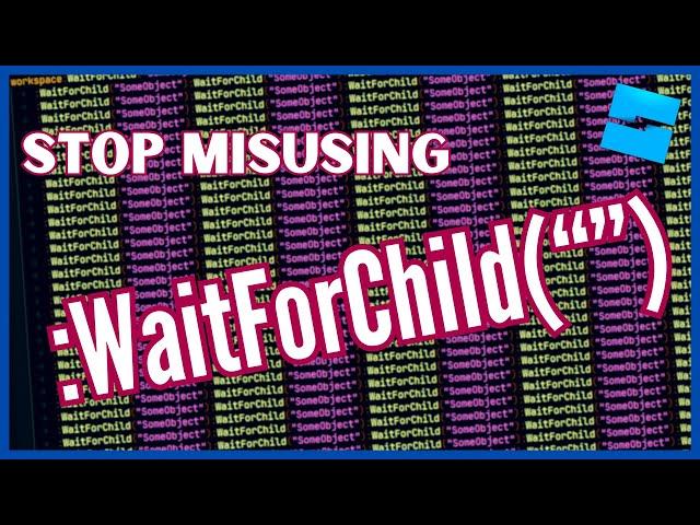 Roblox Devs, stop misusing :WaitForChild()!