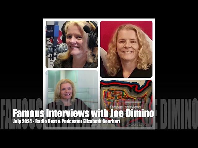 Famous Interview with Joe Dimino Featuring Radio Host & Podcaster Elizabeth Gearhart