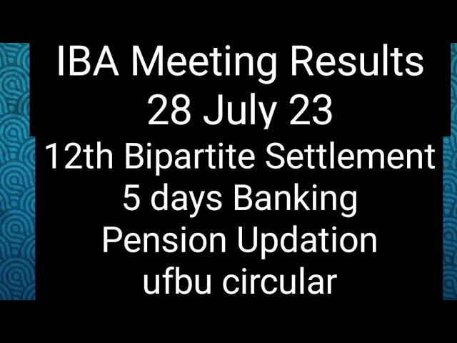 IBA meeting results 28July 23 # sainiksolution bankersmanch #5daysbanking #pensionupdation #12thbps