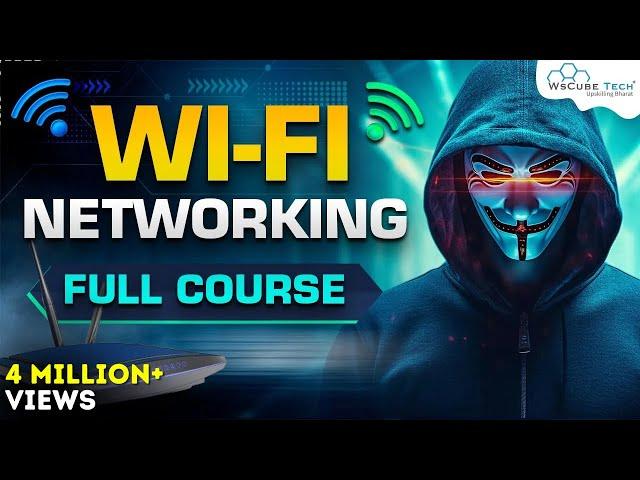 Wi-Fi Networking : Penetration and Security of Wireless Networks - Full Tutorial