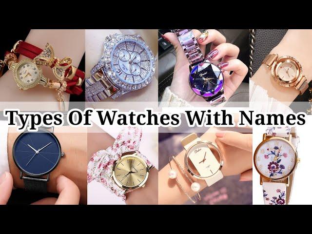 Types of wrist watch with names||Types to watch with names||Types to watches for girls ladies women