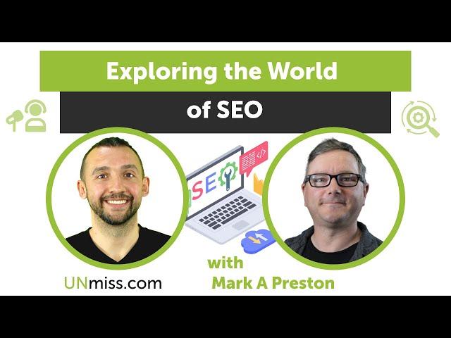 Exploring the World of SEO with Mark A Preston