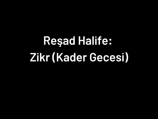 (Ses 14) Kuran Çalışması Reşad Halife: Zikr (Kader Gecesi)