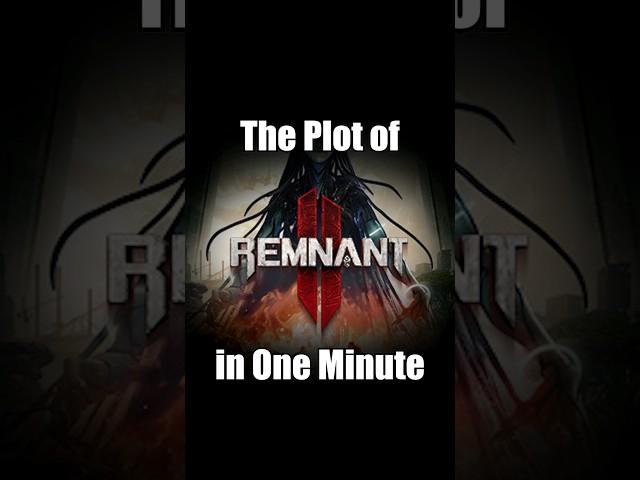 The Plot of "Remnant 2" in One Minute