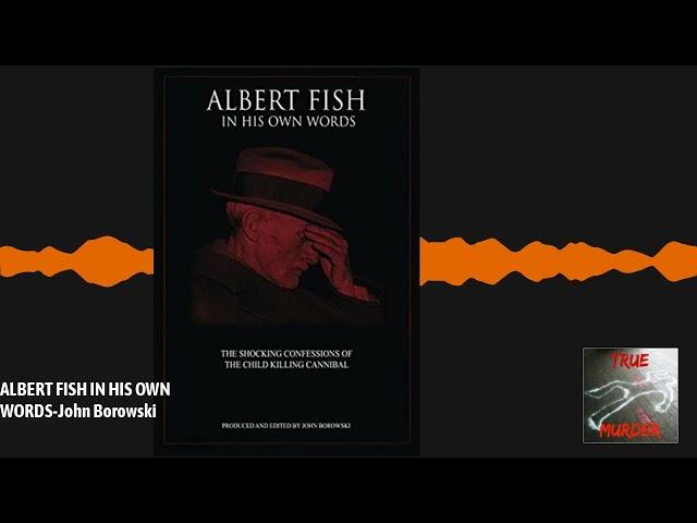 Albert Fish In His Own Words