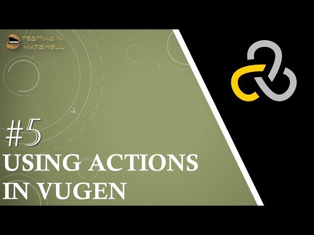 Tutorial #5 | Actions in VUGen | Vuser_init | Action | Vuser_end | Loadrunner Tutorials