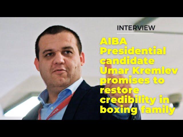 Russia's AIBA Presidential candidate Umar Kremlev promises to restore credibility in boxing family