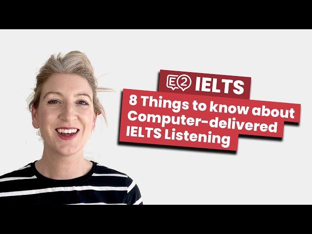 8 things to know about computer-delivered IELTS Listening