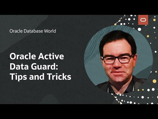 Oracle Active Data Guard: Disaster recovery tips and tricks