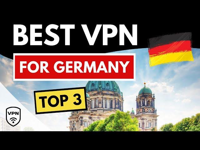 BEST VPN FOR GERMANY  Top 3 Best VPN for Germany in 2025  Reviewed & Compared