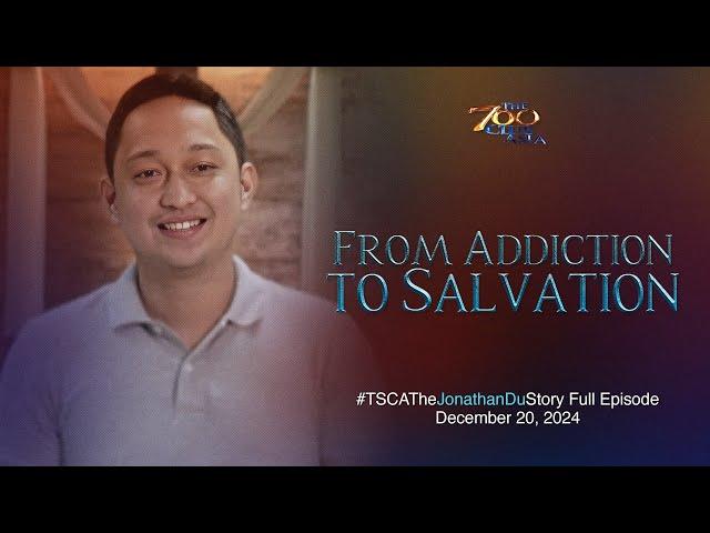 From Addiction to Salvation | #TSCATheJonathanDuStory Full Episode | December 20 & 27, 2024