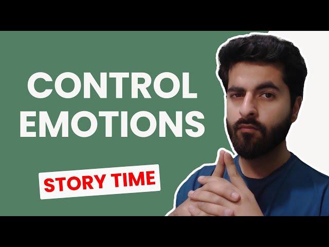 CONTROL YOUR EMOTIONS