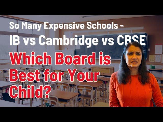 CBSE vs ICSE vs IB vs Cambridge - my authentic opinion in 2025