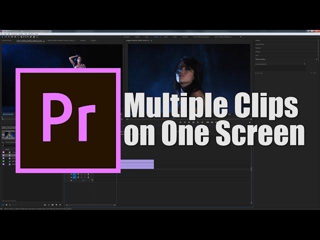 Premiere Pro: Three Clips on One Screen