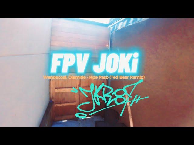 Wandecoal, Olamide - Kpe Paso (Ted Bear Remix) (FPV JOKi Video)