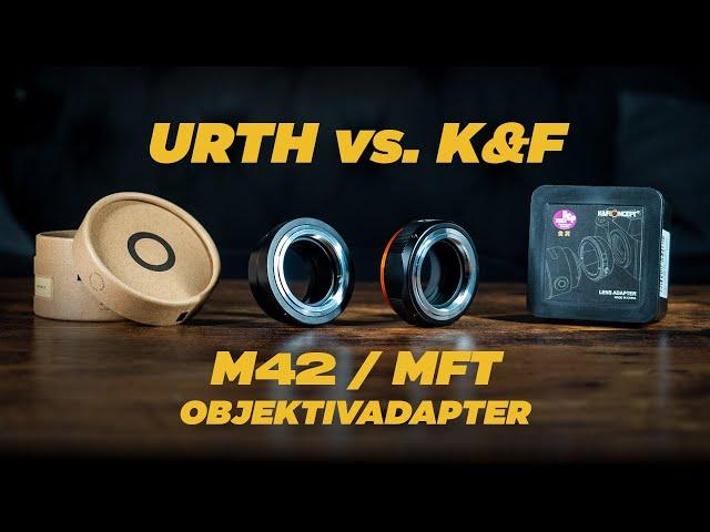 K&F vs. Urth M42 auf MFT Objektivadapter im Vergleich