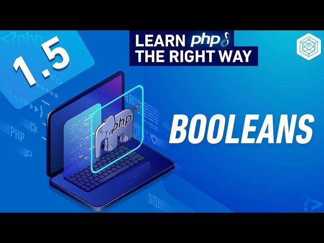 PHP Boolean Data Type - Full PHP 8 Tutorial