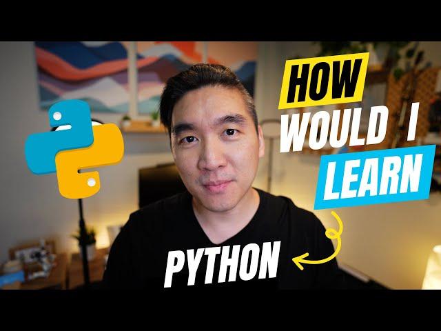 How I would learn Python